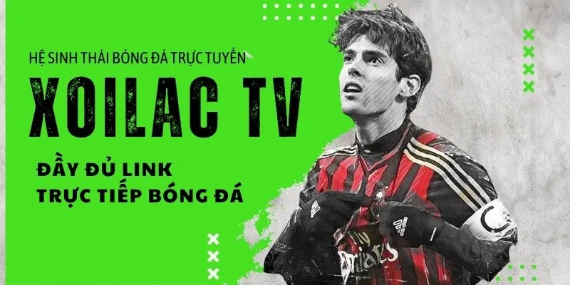 Xoilac TV không thiếu link trực tiếp bóng đá mượt mà